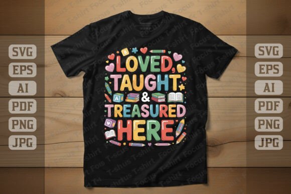 Loved Taught Treasured Here Graphics
