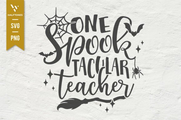 One Spooktacular Teacher Halloween Vibes Graphics