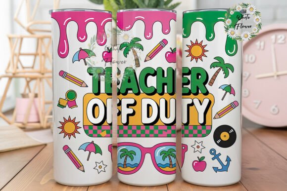 Teacher off Duty 20oz Tumbler Wrap Graphics